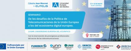 UNINCOL organiza el seminario online «De los desafíos de la Política de Telecomunicaciones de la Unión Europea a los del ecosistema digital europeo»